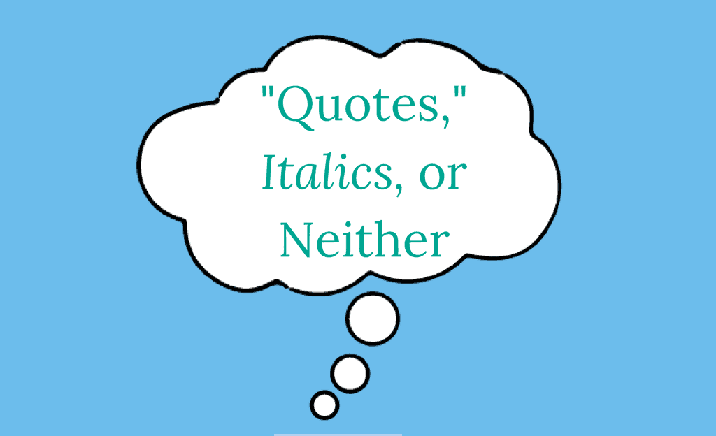 Is it better to format character thoughts with quote marks or italics? I say neither.